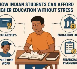 How Indian Students Can Afford Higher Education Without Stress