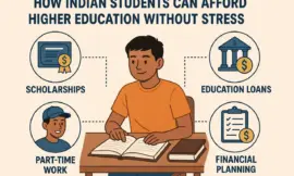 How Indian Students Can Afford Higher Education Without Stress