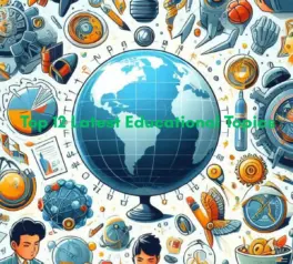 Top 12 Latest Educational Topics