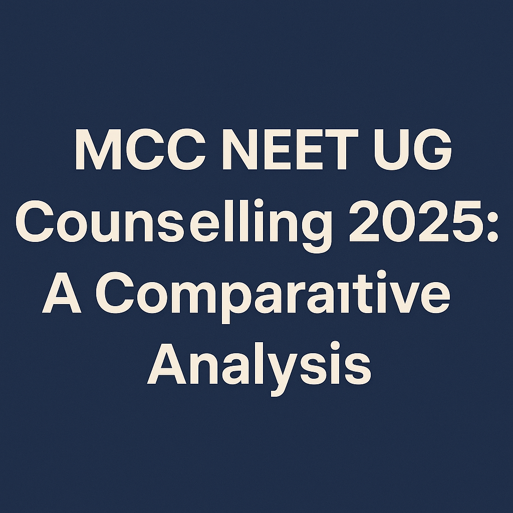 You are currently viewing MCC NEET UG Counselling 2025: A Comparative Analysis