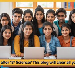Confused After 12th Science? This Blog Will Clear All Your Doubts