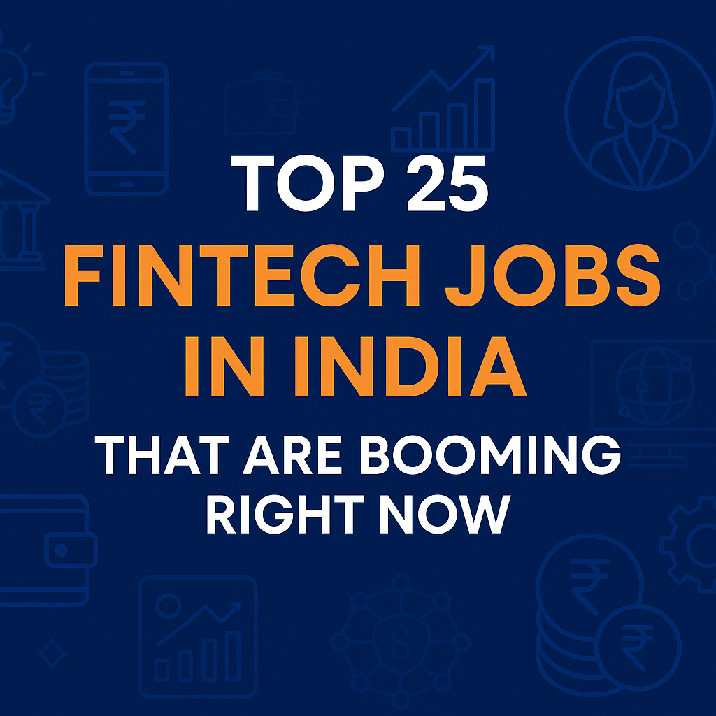 You are currently viewing Top 25 Fintech Jobs in India That Are Booming Right Now