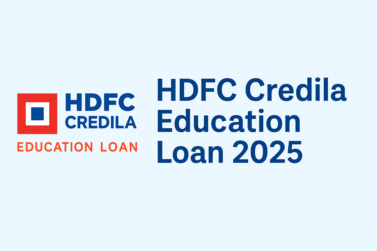You are currently viewing HDFC Credila Education Loan 2025