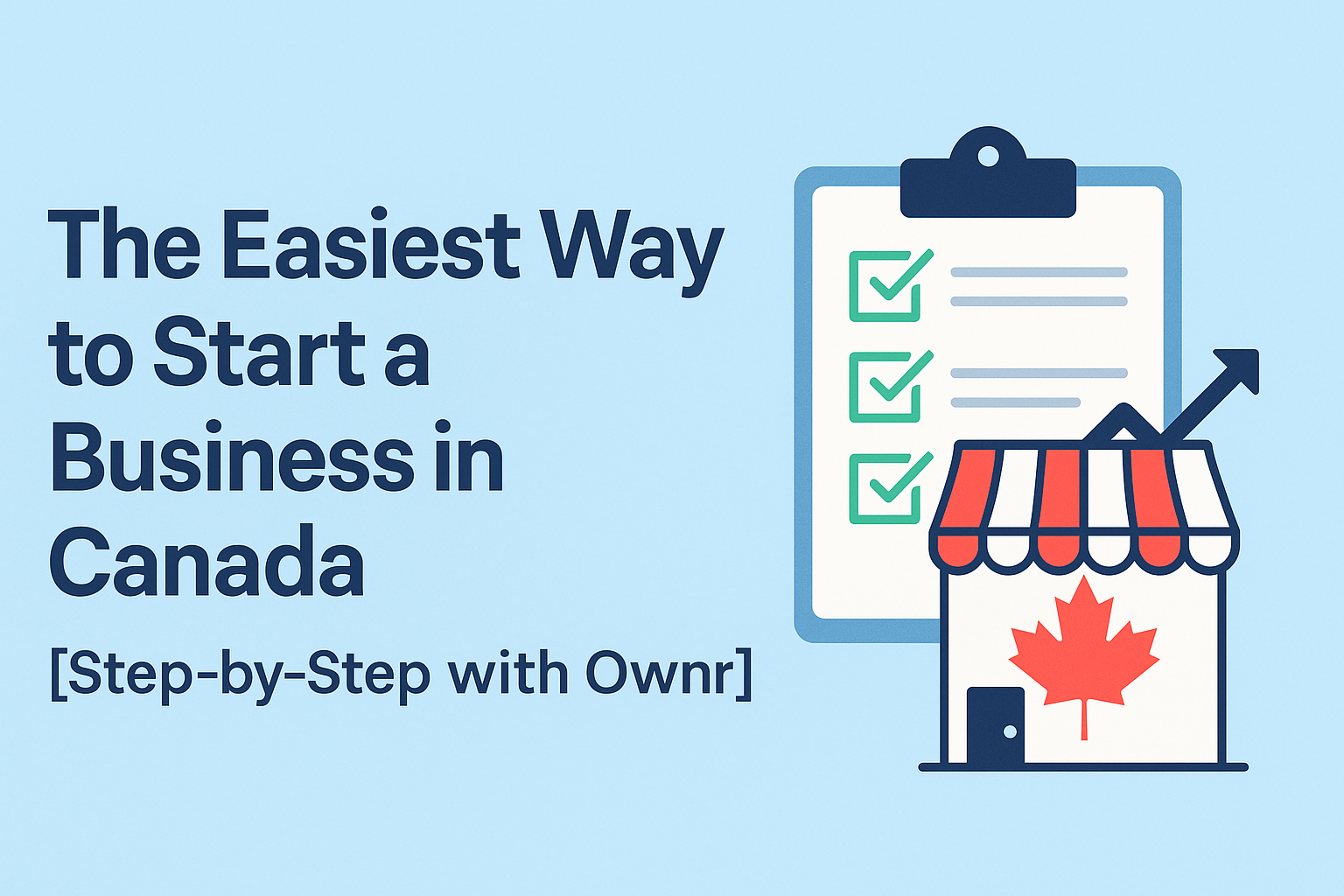 You are currently viewing The Easiest Way to Start a Business in Canada