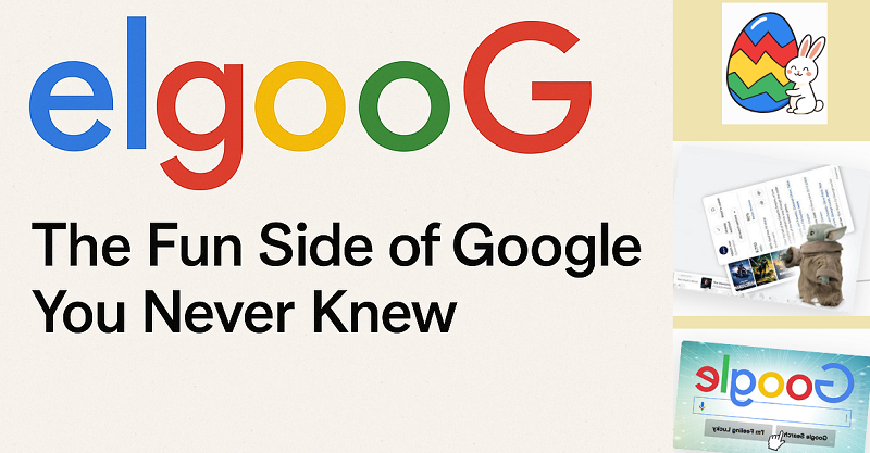 elgooG: The Fun Side of Google You Never Knew